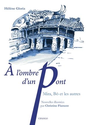 A l'ombre d'un pont : Mira, Bô et les autres