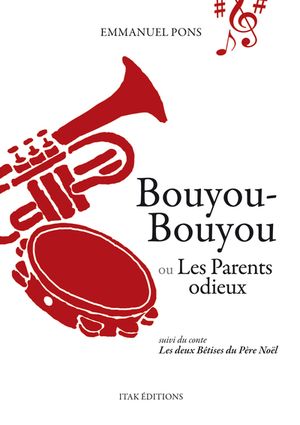 Bouyou-Bouyou ou Les parents odieux. Les deux bêtises du Père Noël