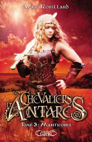 Les chevaliers d'Antarès. Vol. 3. Manticores