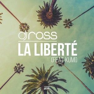 La Liberté (DJ Ross & Alessandro Viale Radio Edit)