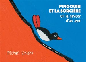 Pingouin et la sorcière et la saveur d'un jour