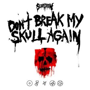 Don’t Break My Skull Again (Single)