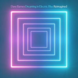 Dreaming in Electric Blue (Reimagined) (EP)