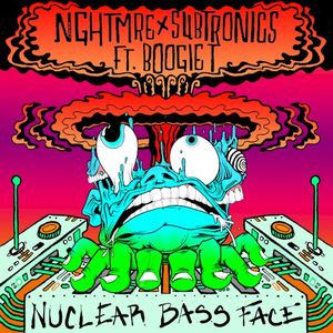 Nuclear Bass Face