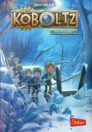 Les Koboltz. Vol. 2. Mission Québec