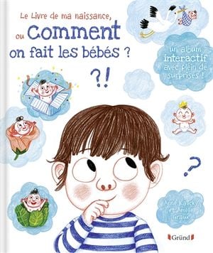 Le livre de ma naissance ou Comment on fait les bébés ?