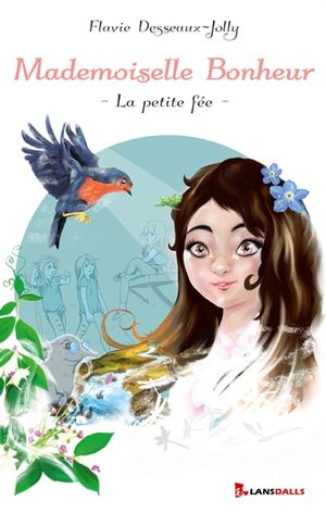 Mademoiselle bonheur : la petite fée