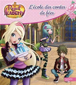 Regal academy. L'école des contes de fées