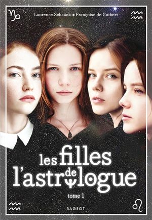 Les filles de l'astrologue. Vol. 1