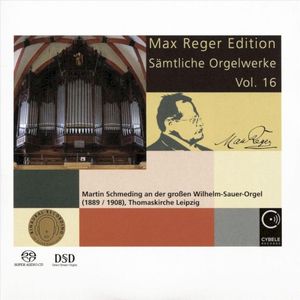 Max Reger Edition - Sämtliche Orgelwerke Vol. 16