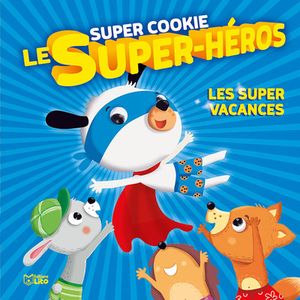 Super Cookie le super-héros. Vol. 2. Les super vacances