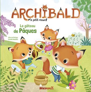 Archibald le petit renard. Vol. 2. Le gâteau de Pâques