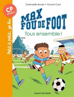 Max fou de foot. Tous ensemble !