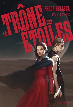 Le trône des étoiles. Vol. 1. Fugitifs