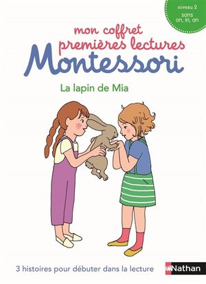 Mon coffret premières lectures Montessori : Le lapin de Mia : 3 histoires pour débuter dans la lecture, niveau 2, sons on, in, a