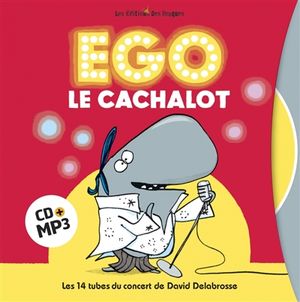 Ego le cachalot : les 14 tubes du concert de David Delabrosse