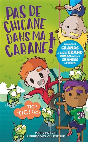 Pas de chicane dans ma cabane !. Vol. 1. Tic ! Tic ! Tic !