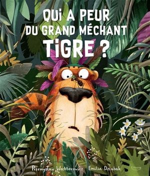 Qui a peur du grand méchant tigre ?