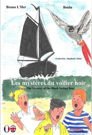 Une aventure du club des intrépides. Les mystères du voilier noir. The mystery of the black sailing boat. An intrepid adventure 