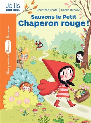 La bande des contes. Sauvons le Petit Chaperon rouge !