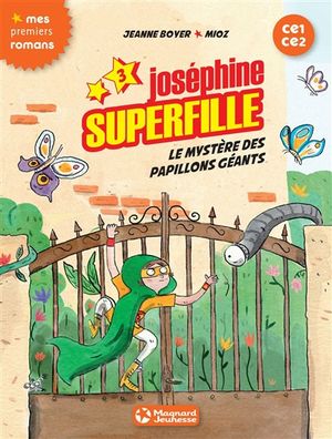 Joséphine Superfille : CE1-CE2. Vol. 3. Le mystère des papillons géants