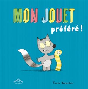 Mon jouet préféré !