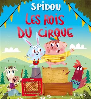 Spidou et la drôle de ferme. Les rois du cirque