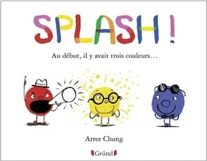 Splash ! : Au début, il y avait trois couleurs...