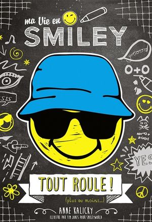 Ma vie en smiley. Vol. 5. Tout roule ! (plus ou moins...)