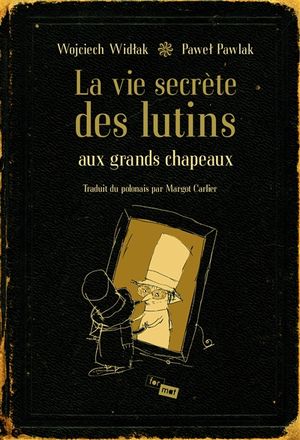 La vie secrète des lutins aux grands chapeaux