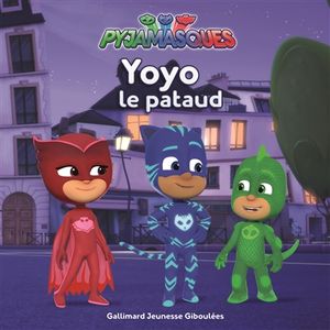 Pyjamasques. Vol. 13. Yoyo le pataud