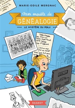 Mon enquête de généalogie. Vol. 1. Le mystère du poilu