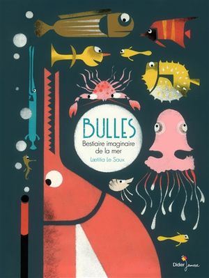 Bulles : bestiaire imaginaire de la mer