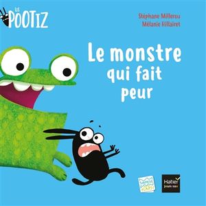 Les Pootiz. Le monstre qui fait peur