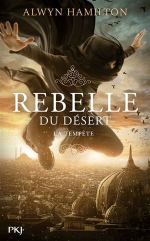 Rebelle du désert. Vol. 3. La tempête