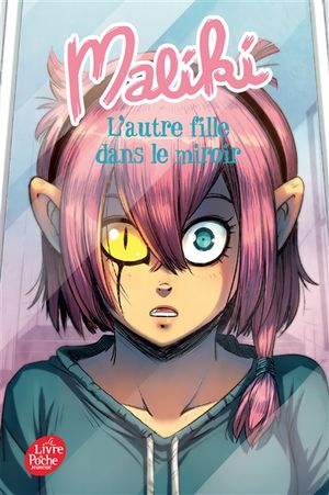 Maliki. Vol. 1. L'autre fille dans le miroir