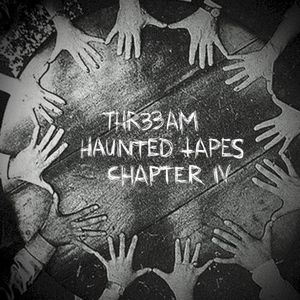 Haunted Tapes // Chapter IV