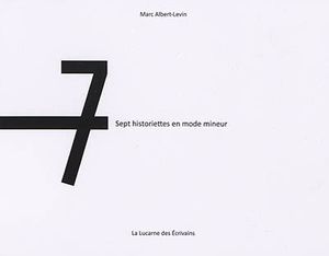 7 historiettes en mode mineur. 7 stories from A to G in a minor mode