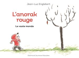 L'anorak rouge. Vol. 1. Le vaste monde