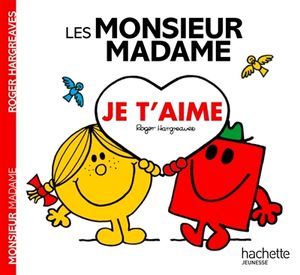 Les Monsieur Madame : je t'aime