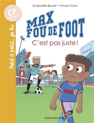 Max fou de foot. C'est pas juste !