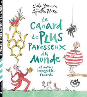 Le canard le plus paresseux du monde : et autres incroyables records