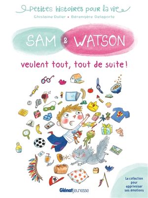 Sam & Watson. Sam & Watson veulent tout, tout de suite !