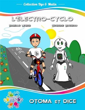 L'électro-cyclo : Otoma et Dice