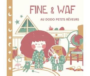 Fine & Waf. Au dodo petits rêveurs