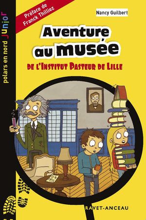 Aventure au musée : de l'Institut Pasteur de Lille