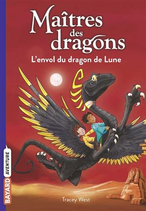 Maîtres des dragons. Vol. 6. L'envol du dragon de lune