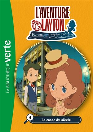 L'aventure Layton : Katrielle et la conspiration des millionnaires. Vol. 4. Le casse du siècle