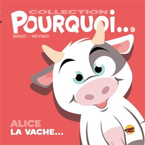 Alice la vache...