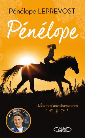 Pénélope. Vol. 1. L'étoffe d'une championne